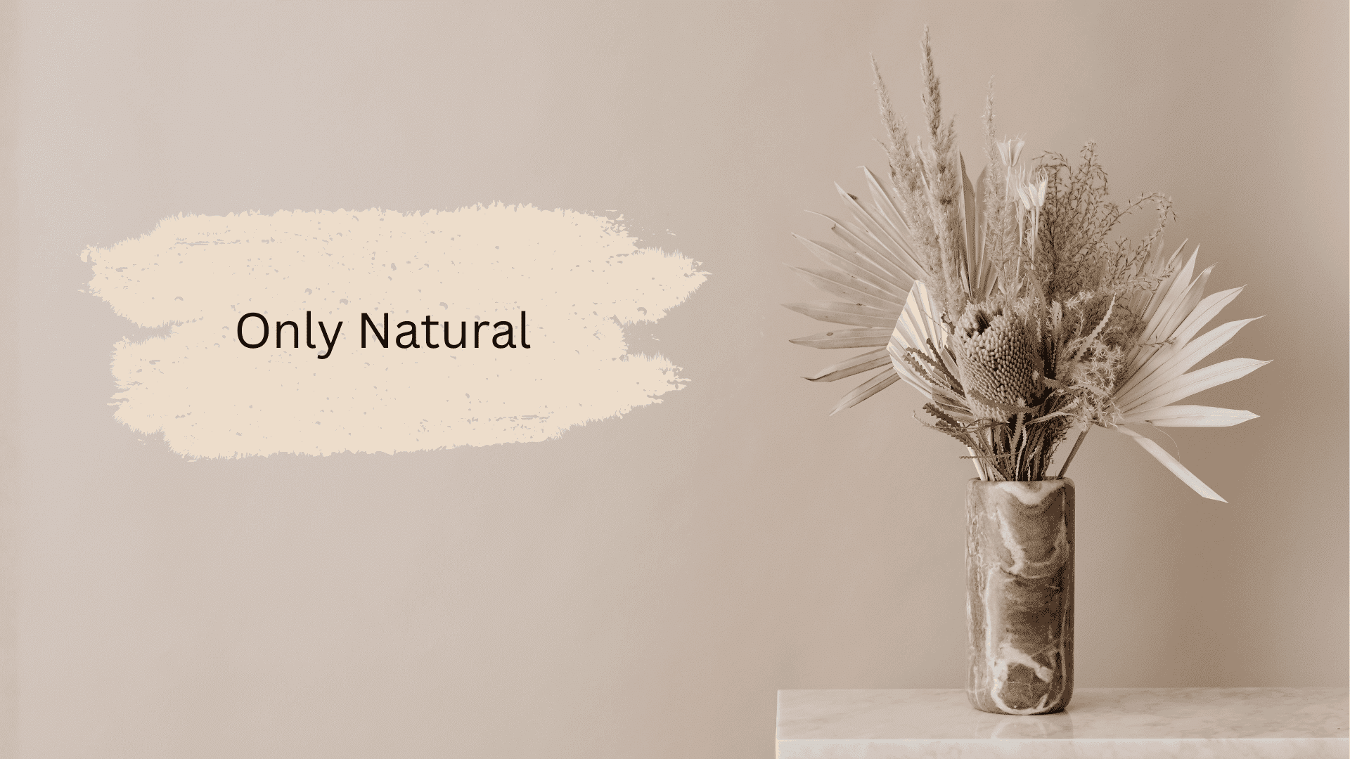 Beige wall decor featuring a dried floral arrangement in a marbled vase with the text Only Natural overlaid on a light beige paint swatch